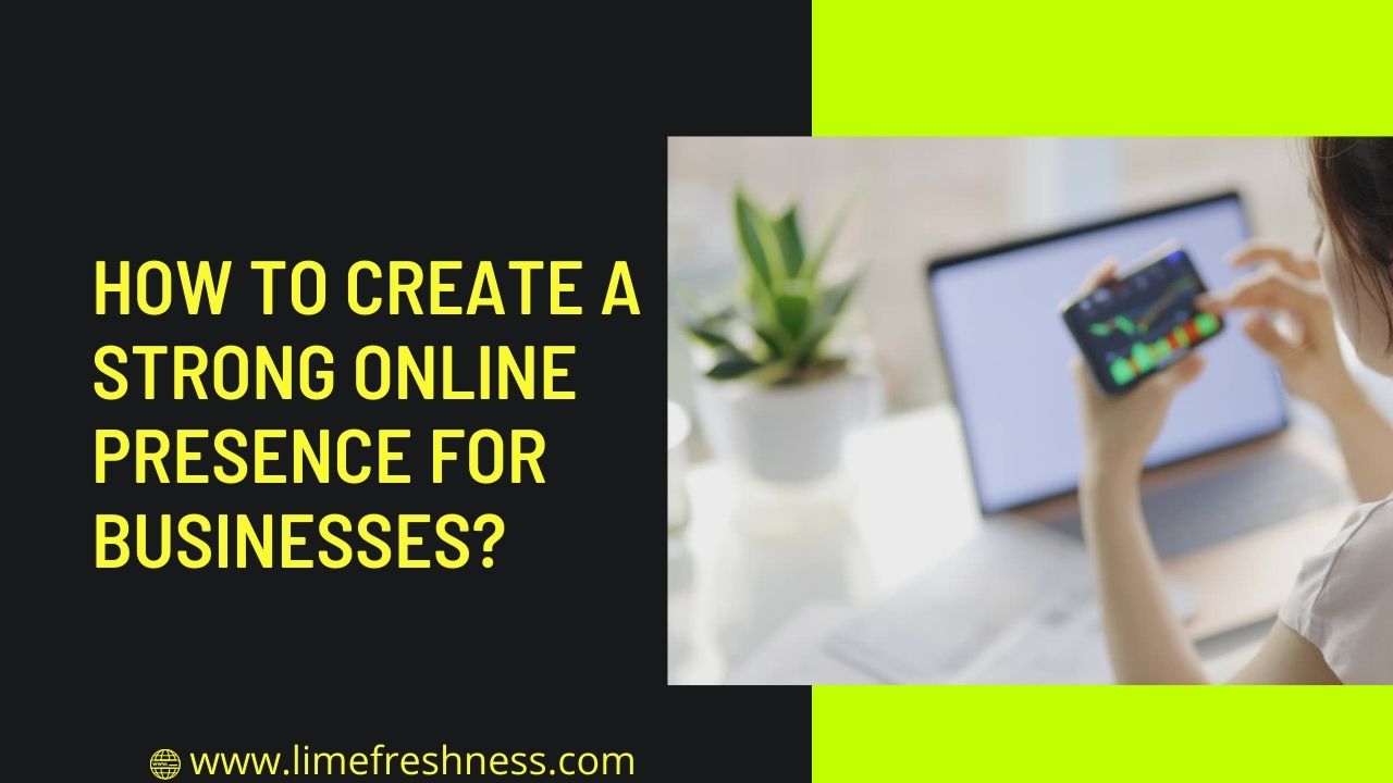 How To Create An Online Presence For Business? - Consult Lime Fresh